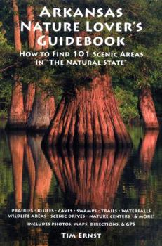 Paperback Arkansas Nature Lover's Guidebook: How to Find 101 Scenic Areas in the Natural State Book