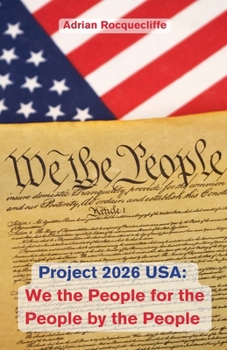 Project 2026 USA: We the People, For the People, By the People
