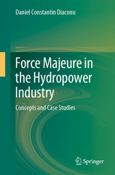 Paperback Force Majeure in the Hydropower Industry: Concepts and Case Studies Book