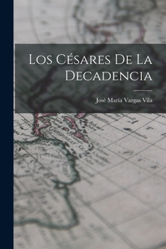 Paperback Los Césares De La Decadencia [Spanish] Book
