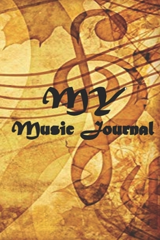 Paperback MY Music Journal: Notebook - with Lined Pages for Lyrics and Manuscript Paper For Notes for ... into Awesome Songs (Songwriting Notebook Book