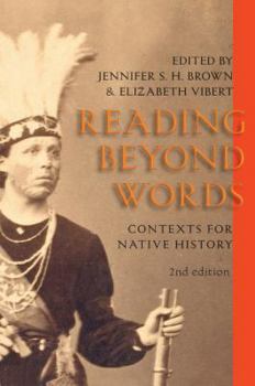 Paperback Reading Beyond Words: Contexts for Native History, Second Edition Book