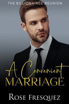 A Convenient Marriage: A Brother's Best Friend & Marriage of Convenience Christian Romance (The Billionaires' Reunion)