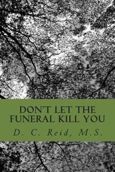 Paperback Don't Let The Funeral Kill You: a reference guide for funeral etiquette and planning Book