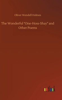 Hardcover The Wonderful "One-Hoss-Shay" and Other Poems Book