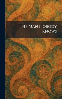 Hardcover The Man Nobody Knows Book
