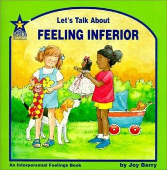 Let's Talk About Feeling Inferior: An Interpersonal Feelings Book - Book  of the Let's Talk About Series