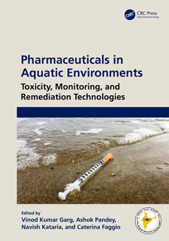 Hardcover Pharmaceuticals in Aquatic Environments: Toxicity, Monitoring, and Remediation Technologies Book