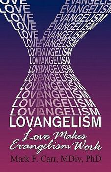 Paperback Lovangelism: Love Makes Evangelism Work Book