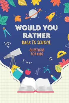 Paperback Would You Rather: Back to School: Questions for Kids Book