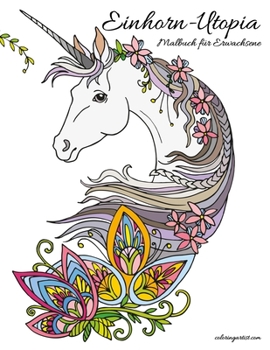 Paperback Einhorn-Utopia-Malbuch für Erwachsene [German] Book