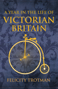 Hardcover A Year in the Life of Victorian Britain Book