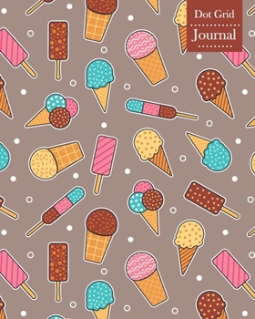 Paperback Dot Grid Journal: Notebook Planner with Ice Cream Themed Cover Design Book