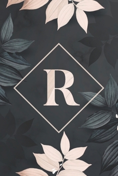 Paperback R: Letter R Notebook: R Monogram Journal: Floral Monogrammed Gift for Boys, Girls, Men and Women (100 page, Lined, 6x9) Book