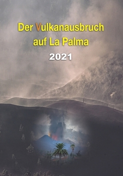 Paperback Der Vulkanausbruch auf La Palma: 2021 [German] Book