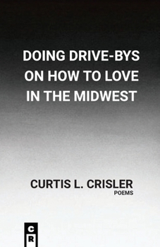 Paperback Doing Drive-Bys On How To Find Love In The Midwest Book