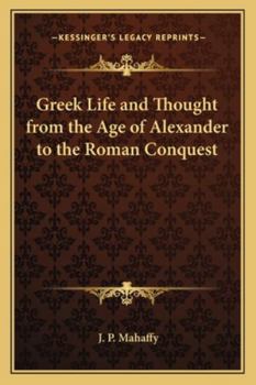 Greek Life and Thought. From the Age of Alexander to the Roman Conquest