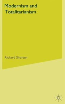 Modernism and Totalitarianism: Rethinking the Intellectual Sources of Nazism and Stalinism, 1945 to the Present