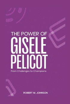 Paperback The Power of Gisele Pelicot: From Challenges to Champions Book