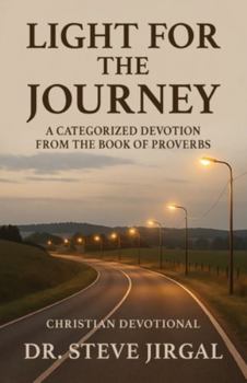 Paperback Light for the Journey: A Categorized Devotion from the Book of Proverbs Book