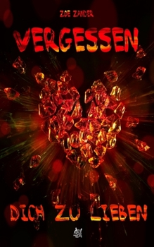 Paperback Vergessen dich zu lieben [German] Book