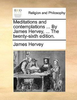 Paperback Meditations and Contemplations ... by James Hervey, ... the Twenty-Sixth Edition. Book