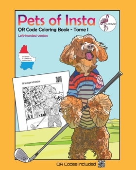 Paperback Pets of Insta: QR Code Coloring Book - Tome I - Left-handed version Book