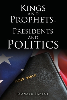 Paperback Kings and Prophets, Presidents and Politics Book