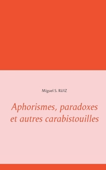 Paperback Aphorismes, paradoxes et autres carabistouilles [French] Book