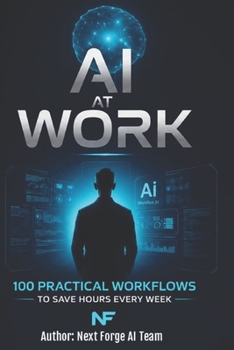 Paperback AI at Work: 100 Practical Workflows to Save Hours Every Week Book