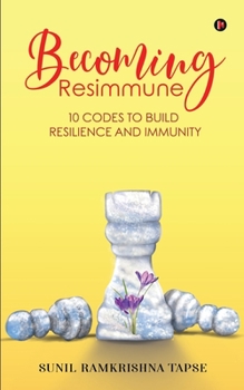 Paperback Becoming Resimmune: 10 Codes to Build Resilience and Immunity Book