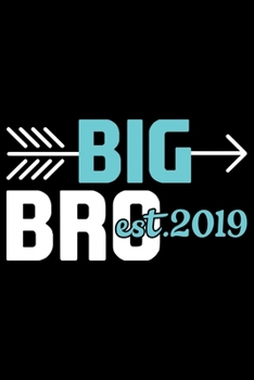 Paperback Big Bro Est.2019: Cool Brother Journal Notebook Gifts, Funny Brother Notebook Journal Diary, Gift Idea for Big Brother Book