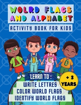 Paperback World flags and alphabet: Activity book for kids more than 3 years old, learn how to write lettres and to learn and recongnize at the same time Book