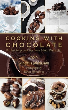 Hardcover Cooking with Chocolate: The Best Recipes and Tips from a Master Pastry Chef Book