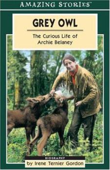 Paperback Grey Owl: The Curious Life of Archie Belaney Book