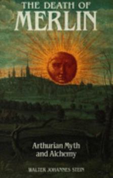 Hardcover The Death of Merlin: Arthurian Myth and Alchemy Book