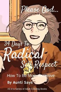 Paperback 34 Days To Radical Self Respect: How To Be More Assertive Book