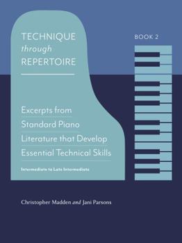 Paperback Technique Through Repertoire, Book 2: Excerpts from Standard Piano Literature that Develop Essential Technical Skills Book