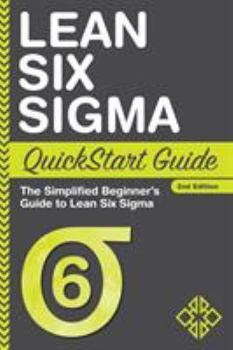 Paperback Lean Six Sigma QuickStart Guide: The Simplified Beginner's Guide to Lean Six Sigma Book