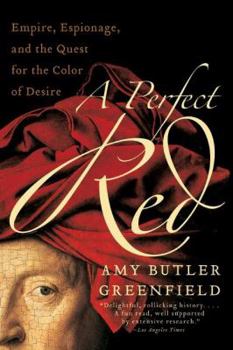 Paperback A Perfect Red: Empire, Espionage, and the Quest for the Color of Desire Book