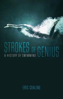 Hardcover Strokes of Genius: A History of Swimming Book