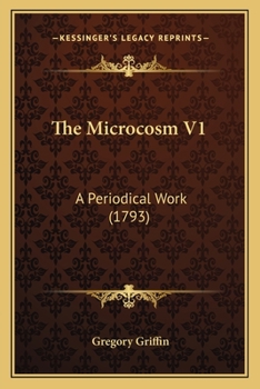Paperback The Microcosm V1: A Periodical Work (1793) Book