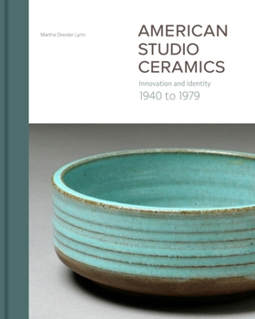 Hardcover American Studio Ceramics: Innovation and Identity, 1940 to 1979 Book