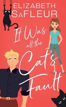 Paperback It Was All the Cat's Fault: A romantic comedy Book