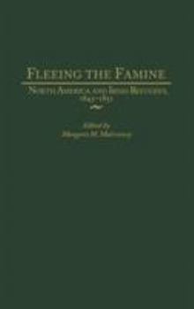 Hardcover Fleeing the Famine: North America and Irish Refugees, 1845-1851 Book