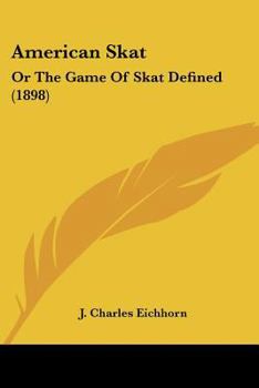 Paperback American Skat: Or The Game Of Skat Defined (1898) Book