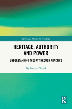 Hardcover Heritage, Authority and Power: Understanding Theory Through Practice Book