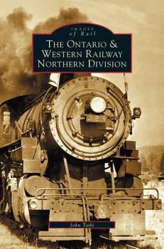 Hardcover Ontario and Western Railway Northern Division Book