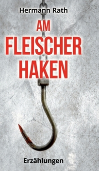 Hardcover Am Fleischerhaken: Erzählungen [German] Book