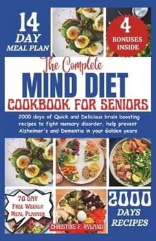 Paperback The Complete Mind Diet Cookbook For Seniors: 2000 days of Quick and Delicious brain boosting recipes to fight memory disorder, help prevent Alzheimer' [Large Print] Book